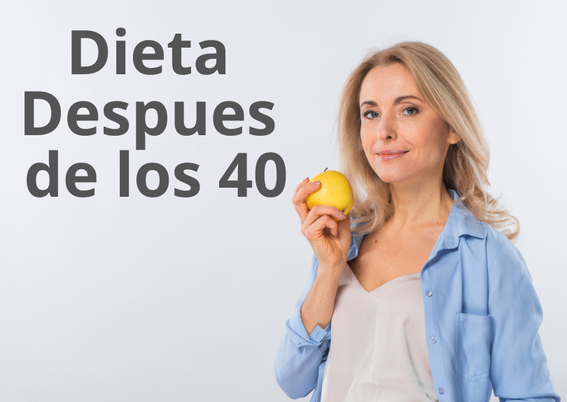 Dietas después de los 40 años: guía completa para mantener una vida saludable